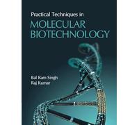 Practical Techniques in Molecular Biotechnology