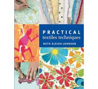Practical Textiles Techniques