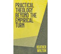 Practical Theology Beyond the Empirical Turn by Unknown Author | 2025