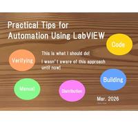 Practical Tips for Automation Using LabVIEW: Make the most of your LabVIEW