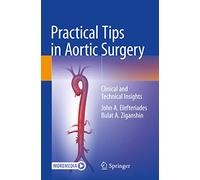 Practical Tips in Aortic Surgery: Clinical and Technical Insights