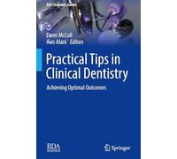 Practical Tips in Clinical Dentistry: Achieving Optimal Outcomes (BDJ Clinician’s Guides)