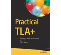 Practical TLA+: Planning Driven Development