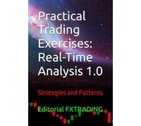 Practical Trading Exercises: Real-Time Analysis 1.0: Strategies and Patterns