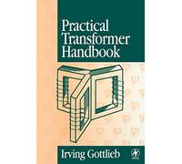 Practical Transformer Handbook: For Electronics, Radio and Communications Engineers
