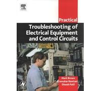 Practical Troubleshooting of Electrical Equipment and Control Circuits (Practical Professional Books from Elsevier)