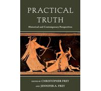 Practical Truth: Historical and Contemporary Perspectives