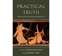 Practical Truth : Historical and Contemporary Perspectives