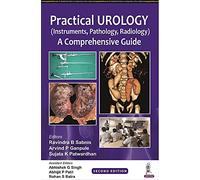 Practical Urology (Instruments, Pathology, Radiology): A Comprehensive Guide