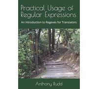 Practical Usage of Regular Expressions: An introduction to regexes for translators: 1