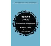 Practical Utopia : Strategies for a Desirable Society