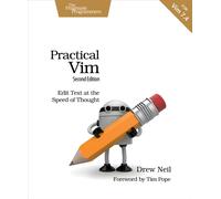 Practical Vim : Edit Text at the Speed of Thought : 2nd Edition