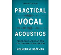 Practical Vocal Acoustics: Pedagogic Applications for Teachers and Singers (National Association of Teachers of Singing Books)
