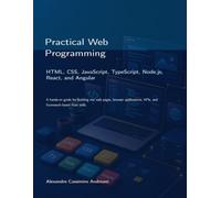 Practical Web Programming: HTML, CSS, JavaScript, TypeScript, Node.js, React, and Angular