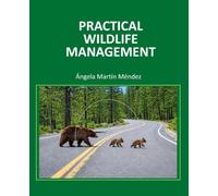 Practical Wildlife Management: From Scientific Knowledge to Real-World Decisions