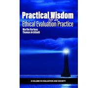 Practical Wisdom for an Ethical Evaluation Practice (Evaluation and Society)