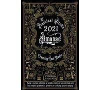 Practical Witch's Almanac 2021 : Crafting Your Magic