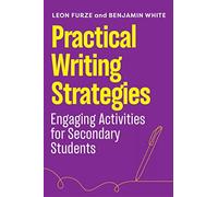 Practical Writing Strategies: Engaging Activities for Secondary Students