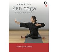 Practical Zen Yoga: Seasons of Transformation