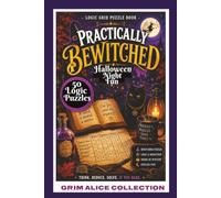 Practically Bewitched Logic Grid Puzzle: 50 Engaging and Fun Challenges with a Halloween Salem Witch Vibe