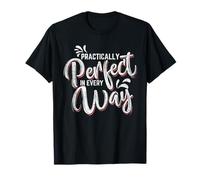 Practically Perfect In Every Way Famous Magical Quote T-Shirt
