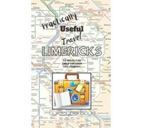 Practically Useful Travel Limericks: To Make You Smile Through This Journey