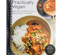 Practically Vegan: More Than 100 Easy, Delicious Vegan Dinners on a Budget: A Cookbook [Spiral-bound] Nisha Melvani