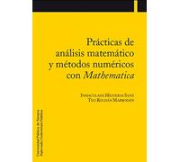 Prácticas de análisis matemático y métodos numéricos con Mathematica (Colección Matemática e Informática)
