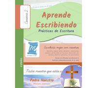 Prácticas de Escritura - Oración Padre Nuestro - Letra Cursiva, Nivel 2: Aprende Escribiendo - Niños y Adultos- PNCC2PS