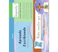 Prácticas de Escritura - Oración Padre Nuestro - Letra Imprenta, Nivel 1: Aprende Escribiendo - Niños y Adultos - PNCP1LS