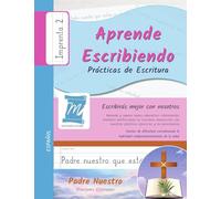 Prácticas de Escritura - Oración Padre Nuestro - Letra Imprenta, Nivel 2: Aprende Escribiendo - Niños y Adultos - PNCP2PS
