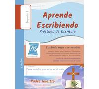 Prácticas de Escritura - Oración Padre Nuestro - Letra Imprenta, Nivel 3: Aprende Escribiendo - Niños y Adultos - PNCP3PS