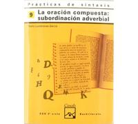 Prácticas de sintaxis 9. La oración compuesta: subordinación adverbial (Cuadernos ESO)
