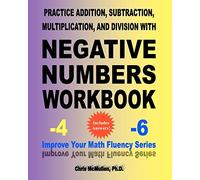 Practice Addition, Subtraction, Multiplication, and Division with Negative Numbers Workbook: Improve Your Math Fluency Series: Volume 10