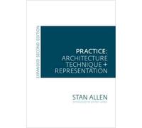 Practice : Architecture, Technique and Representation