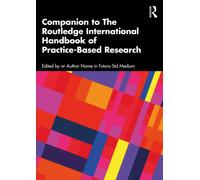 Practice-Based Research : Foundations and Frameworks