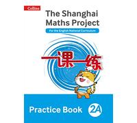 Practice Book 2A (The Shanghai Maths Project)