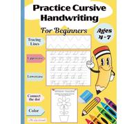 Practice Cursive Handwriting for Beginners Ages 4-7: Trace the Lines, Connect the Dots, and Color: Fun and Educational Workbook for Kids Learning to ... Handwriting Skills and Letter Recognition