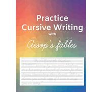 "Practice cursive writing with Aesop's fables for adult: Copy Work Cursive Writing, Cursive Handwriting Practice book for adult, 100 stories, 8.5x11 ... cursive writing with classical literature)