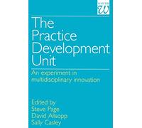 Practice Development Unit: An Experiment in Multi-Disciplinary Innovation