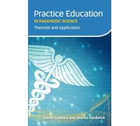 Practice Education in Paramedic Science : Theories and Application