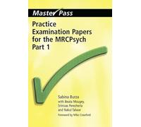 Practice Examination Papers for the MRCPsych: Part 1 (MasterPass)