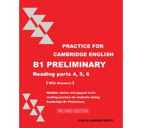PRACTICE FOR CAMBRIDGE ENGLISH B1 PRELIMINARY: READING PARTS 4,5, 6