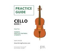 Practice Guide for Suzuki Cello Book 1: For Use with the Suzuki Cello School Volume 1 (Practice Guide for Cello)