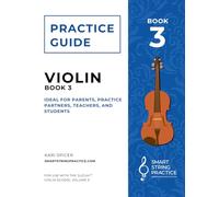 Practice Guide for Suzuki Violin Book 3: For Use with the Suzuki Violin School Volume 3 (Practice Guide for Violin)