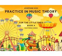 Practice in Music Theory for the Little Ones Bk A.