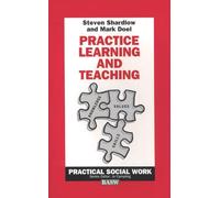 Practice Learning and Teaching: 49 (Practical Social Work Series)