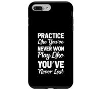 Practice Like You've Never Won Play Like You've Never Lost Case for iPhone 7 Plus/8 Plus