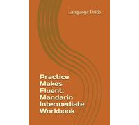Practice Makes Fluent: Mandarin Intermediate Workbook