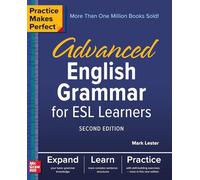 Practice Makes Perfect: Advanced English Grammar for ESL Learners, Second Edition: (2nd edition)